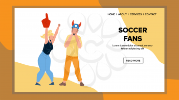 Soccer Fans Man And Woman Couple Screaming Vector. Young Boy Wearing Cap With Horns And Girl With Thumb Soccer Fans Shouting And Support Sport Team. Characters Web Flat Cartoon Illustration
