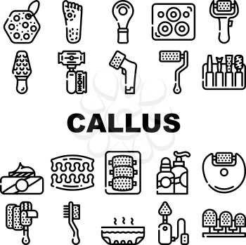 Callus Remover Tool Collection Icons Set Vector. Callus Remover And Adhesive Plaster Accessories For Treatment Foot And Fingers Black Contour Illustrations