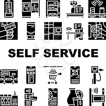 Self Service Buying Collection Icons Set Vector. Self Service Robot Cashier And Photo Kiosk, Digital Check And Terminal For Payment Glyph Pictograms Black Illustrations
