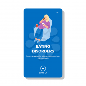 Eating Disorders Problem Overweight Woman Vector. Young Girl With Eating Disorders Sitting In Armchair And Eat Junk Food Sandwich And Drink Unhealthy Beverage. Character Web Flat Cartoon Illustration