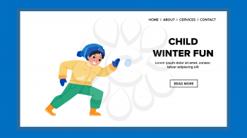 Child Winter Fun Play Game Snowball Fight Vector. Boy Playing Seasonal Child Winter Fun On Playground And Throwing Snow Ball. Character Funny Active Time Web Flat Cartoon Illustration