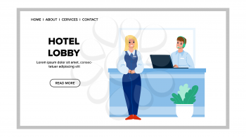 Hotel Lobby Workers Work At Reception Desk Vector. Woman Administrator And Man Receptionist Working In Hotel Lobby For Welcoming And Consultation Clients. Characters Job Web Flat Cartoon Illustration