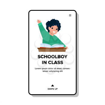 Schoolboy In Class Raise Hand For Answer Vector. Happy Schoolboy In Class Studying And Answering On Teacher Question. Character Boy Pupil Solution Knowledge Web Flat Cartoon Illustration