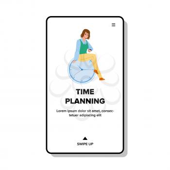 Time Planning Young Woman Businesswoman Vector. Girl Sitting On Clock Device And Time Planning Of Working Process And Project Deadline. Manager Character Specialist Web Flat Cartoon Illustration