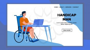 Handicap Man Working On Laptop At Table Vector. Handicap Man Worker Sitting On Wheelchair And Work Distance At Workspace On Computer. Character Disabled Manager Web Flat Cartoon Illustration
