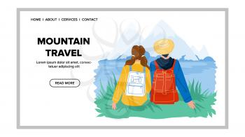 Mountain Travel Enjoying Man And Woman Vector. Boy And Girl Climbers Resting Mountain Travel Journey Together. Characters Climbing Extreme Active Lifestyle Web Flat Cartoon Illustration