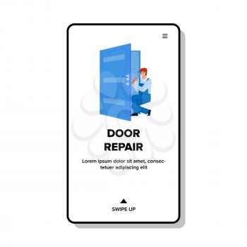 Door Repair Service Worker Fix Construction Vector. Repairman Door Repair With Professional Instrument Tool. Character Repairing Maintenance Occupation Web Flat Cartoon Illustration