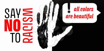 Print of human palm on white and black background with text SAY NO TO RACISM, ALL COLORS ARE BEAUTIFUL 