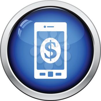 Smartphone with dollar sign icon. Glossy button design. Vector illustration.
