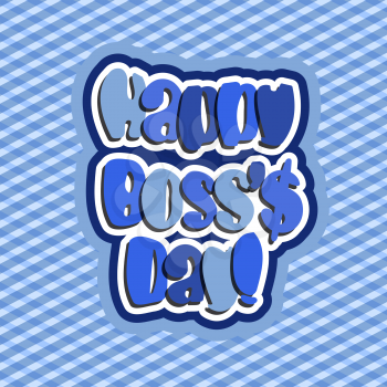 Happy Boss day quote vector blue tone color background illustration