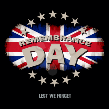 Grunge Great Britain flag on dark background with Remembrance Day and Lest we forget text memorial vector illustration