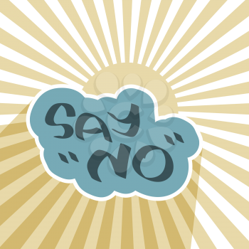 Say No text over blue cloud and sun rays. Negative message symbol background. Deny exclamation banner. Vector abstract illustration.