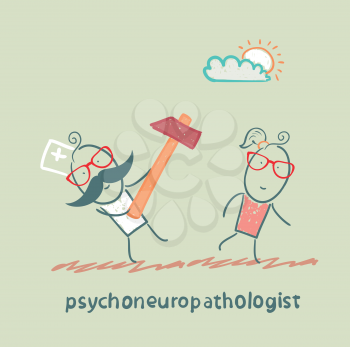 psychoneuropathologist  runs with a hammer for the patient