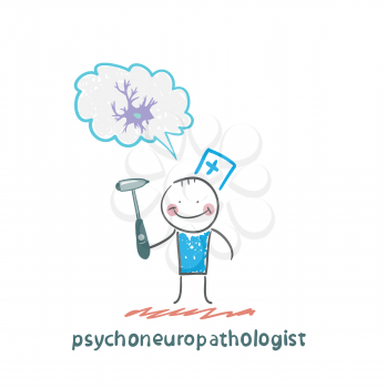 psychoneuropathologist  holds a hammer and thinks of nerve cells