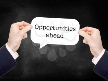 Opportunities ahead written on a speechbubble