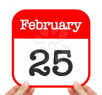 February 25 written on a calendar