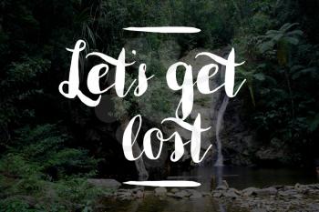 Let's get lost inspiration