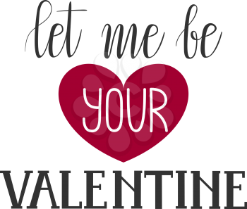 Vector Valentine's Day Greeting Card. Let me be your Valentine