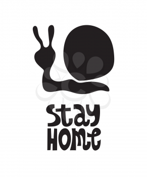 Vector Stay Home slogan. Conceptual illustration with snail.   Hand drawn lettering about healthy rule and social distancing. 