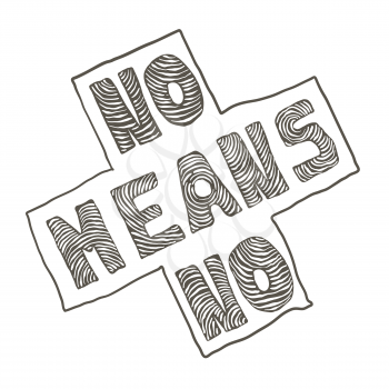 No means no. Conceptual Design for t-shirt, poster, print, banner, card, etc. Vector Illustration Against Domestic Violence