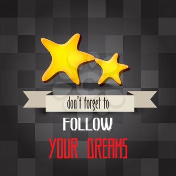 retro poster with message don't forget to follow your dreams, vector illustration