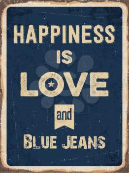 Retro metal sign Happiness is love and blue jeans, eps10 vector format