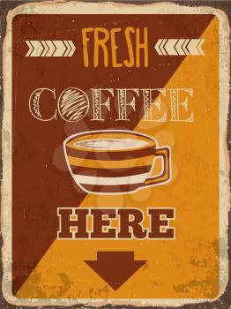 Retro metal sign Fresh coffee here, eps10 vector format