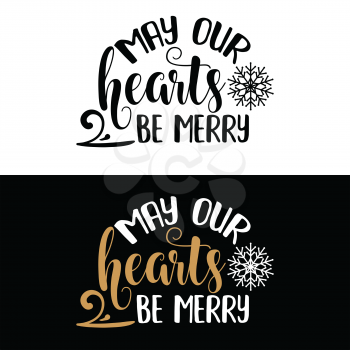 May our hearts be merry. Christmas quote. Black typography for Christmas cards design, poster, print