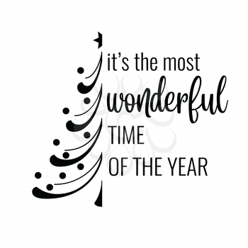 It's the most wonderful time of the year. Christmas quote. Black typography for Christmas cards design, poster, print