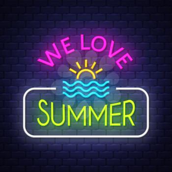 We love summer. Summer holiday banner. Neon sign.  Neon poster. Vector