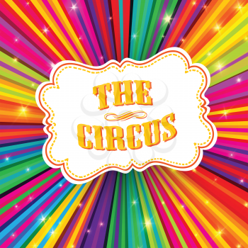 Circus label on psychedelic colored rays background. Vector, EPS10