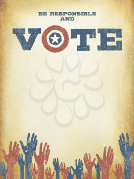 Be responsible and Vote! Vintage patriotic poster to encourage voting in elections. Voting poster design template, vintage styled.