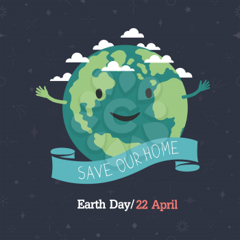 Earth day, 22 April. Save our home. Cartoon Earth illustration. Ecology concept.