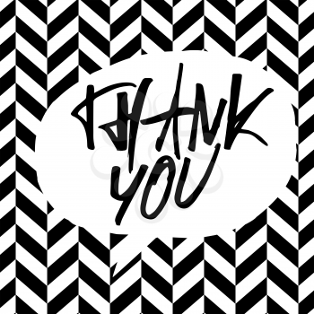 Thank you message. Lettering on black and white chevron pattern.