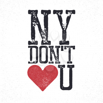 NY, do not love you lettering. Print template for poster, card, t-shirt, mug, etc