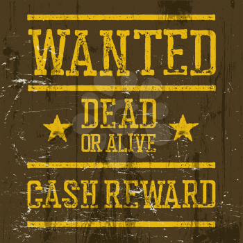 Wanted poster. Wild West Design template. Wanted sign on wooden texture. Grunge styled. Retro looks.