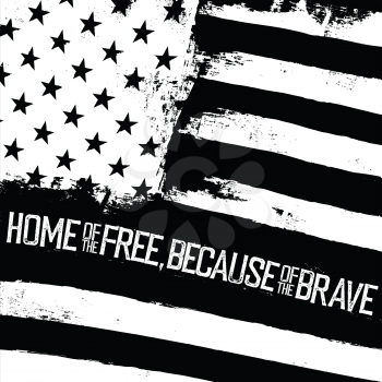 Home of the free, because of the brave. American Flag with wavy effect. Monochrome typography quote. Black on white background. Vector illustration, easy to edit.