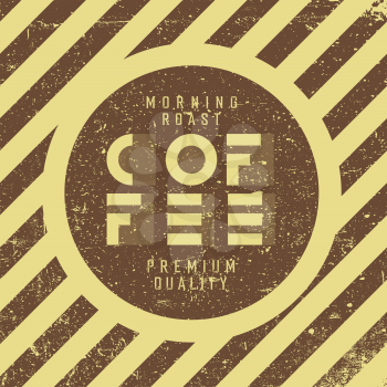 Morning roast coffee, premium quality. Grunge retro background. Vintage cafe poster template