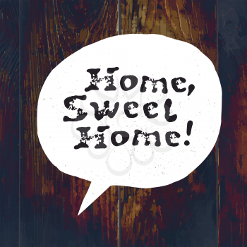 Home sweet home lettering. Hand drawn vector illustration, greeting card, design, logo. On Wooden Texture with Cross Process Effect