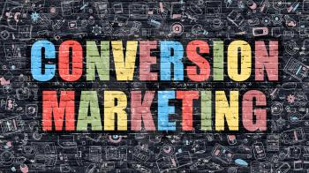 Conversion Marketing. Multicolor Inscription on Dark Brick Wall with Doodle Icons. Conversion Marketing Concept in Modern Style. Doodle Design Icons. Conversion Marketing on Dark Brickwall Background.