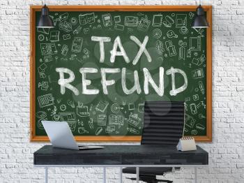 Hand Drawn Tax Refund on Green Chalkboard. Modern Office Interior. White Brick Wall Background. Business Concept with Doodle Style Elements. 3D.