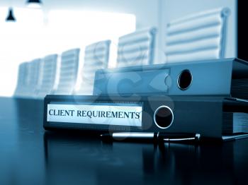 Client Requirements. Illustration on Toned Background. Client Requirements - Business Concept on Blurred Background. Client Requirements - Illustration. 3D Render.