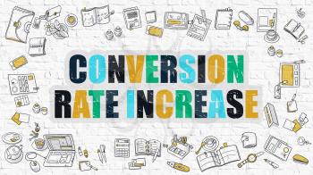 Conversion Rate Increase - Multicolor Concept with Doodle Icons Around on White Brick Wall Background. Modern Illustration with Elements of Doodle Design Style.