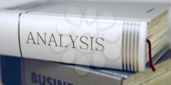 Book Title of Analysis. Book in the Pile with the Title on the Spine Analysis. Business Concept: Closed Book with Title Analysis in Stack, Closeup View. Toned Image. 3D Illustration.