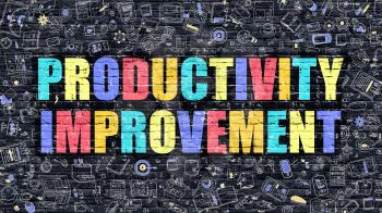 Productivity Improvement - Multicolor Concept on Dark Brick Wall Background with Doodle Icons Around. Illustration with Elements of Doodle Style. Productivity Improvement on Dark Wall.