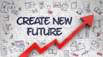 Create New Future - Business Concept with Doodle Icons Around on the White Brick Wall Background. Create New Future Inscription on Line Style Illustation with Red Arrow and Hand Drawn Icons. 3d