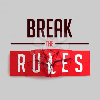 Break the Rules Slogan on Red Broken Sign. Inspiring Creative Motivation Quote Poster Template. Vector Typography Banner Design Concept On Grey Background - EPS10 Illustration.