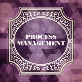 Process Management Concept. Vintage design. Purple Background made of Triangles.