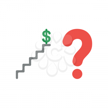 Vector illustration icon concept of dollar money symbol on top of stairs with question mark.