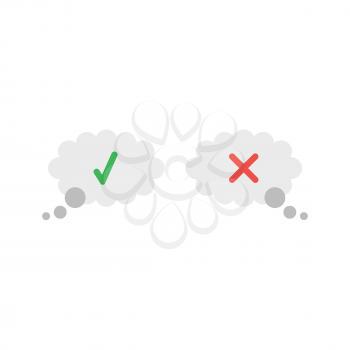 Vector illustration concept of two thougt bubbles with green check mark and red x mark.